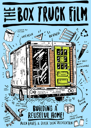 The Box Truck FIlm: Building A Reuseful Home