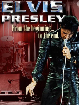 Elvis Presley: From the Beginning to the End