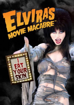 "Elvira's Movie Macabre" I Eat Your Skin