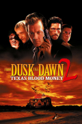 Película From Dusk Till Dawn 2: Texas Blood Money