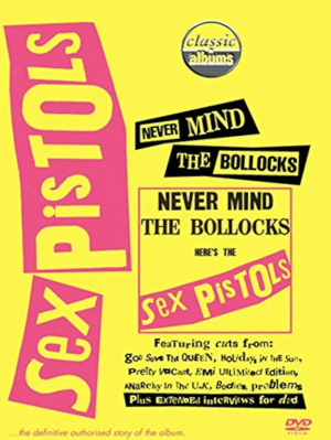 "Classic Albums" Never Mind the Bollocks, Here's the Sex Pistols