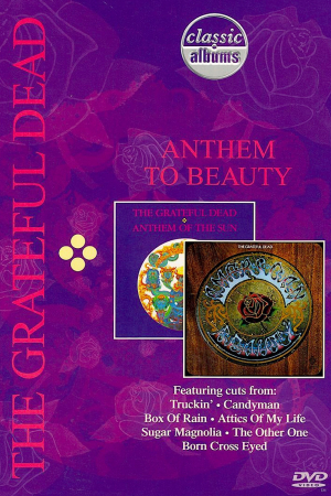"Classic Albums" The Grateful Dead: Anthem to Beauty
