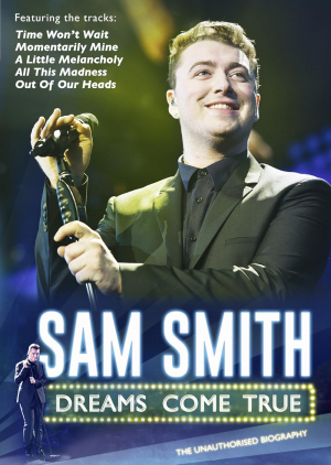 Sam Smith: Dreams Come True Sam Smith: Dreams Come True