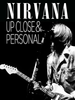Nirvana: Up Close and Personal
