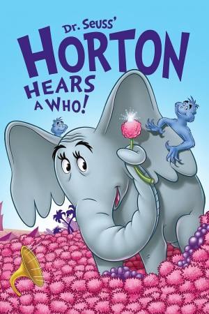 Horton Hears a Who! Horton Hears a Who!