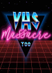 VHS Massacre 2