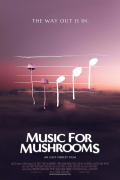 Película Music for Mushrooms