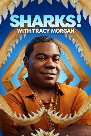 Tracy Morgan Presents: Sharks! with Tracy Morgan