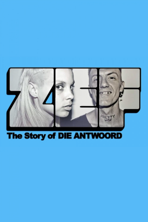 ZEF - The Story of Die Antwoord ZEF - The Story of Die Antwoord