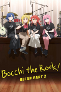 Película BOCCHI THE ROCK! Recap Part 2