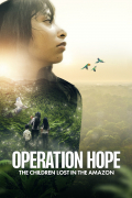 Película Operation Hope - The Children Lost in the Amazon