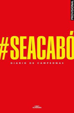 #SeAcabó: Diario de las campeonas