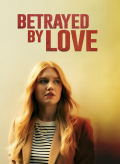 Película Betrayed by Love