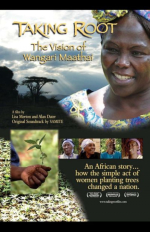 Taking Root: The Vision of Wangari Maathai
