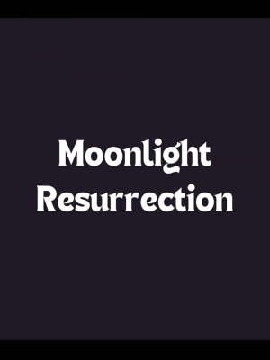 Moonlight Resurrection