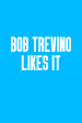 Un Like de Bob Trevino