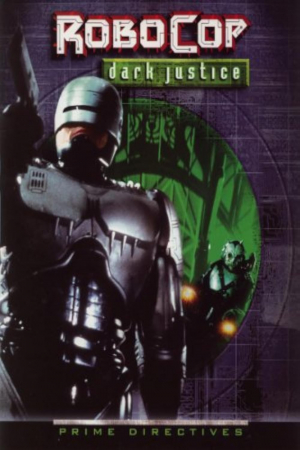"RoboCop: Prime Directives" Dark Justice
