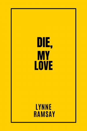Die, My Love Die, My Love
