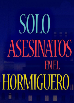 Sólo asesinatos en El Hormiguero