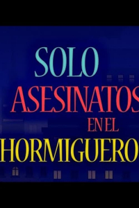 Sólo asesinatos en El Hormiguero