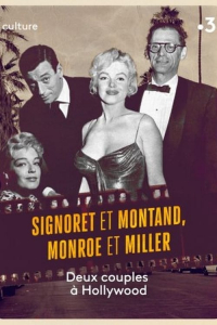 Signoret et Montand, Monroe et Miller : deux couples à Hollywood
