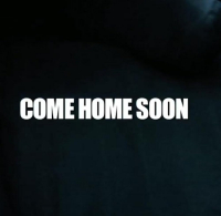 Come Home Soon