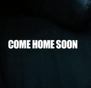 Come Home Soon