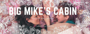Big Mike's Cabin
