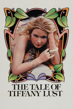 The Tale of Tiffany Lust The Tale of Tiffany Lust