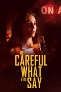 Película Be Careful What You Say