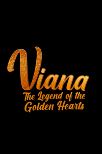 Viana the Legend of the Golden Hearts