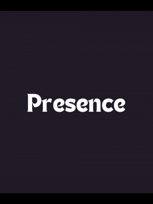 Presence