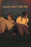 Película Lilies Not for Me
