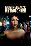 Película Buying Back My Daughter
