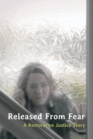 Released from Fear: A Restorative Justice Story