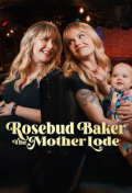 Película Rosebud Baker: The Mother Lode