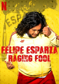 Película Felipe Esparza: Raging Fool