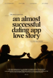 An Almost Successful Dating App Love Story
