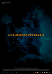 L'ultima cosa bella