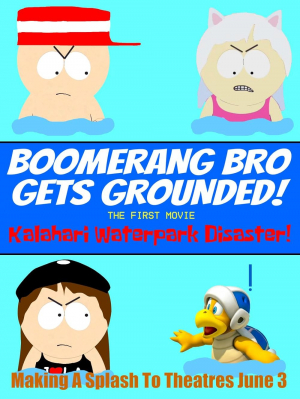 Boomerang Bro Gets Grounded: The First Movie