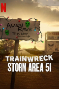 Película Trainwreck: Storm Area 51