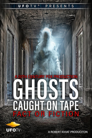 Ghosts Caught on Tape: Fact or Fiction?