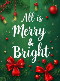 All Is Merry and Bright