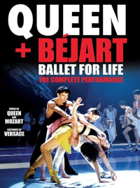 Queen + Béjart - Ballet For Life