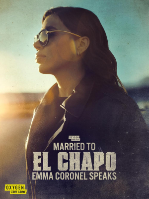 Married to El Chapo: Emma Coronel Speaks