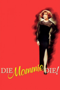 Película Die, Mommie, Die!
