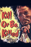 Película Kill or Be Killed