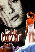 Película Kiss Daddy Goodnight