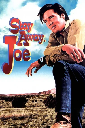 Stay Away, Joe Stay Away, Joe