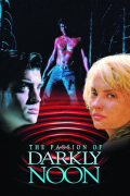 Película The Passion of Darkly Noon